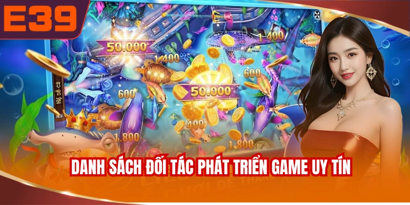 Danh sách đối tác phát triển game uy tín
