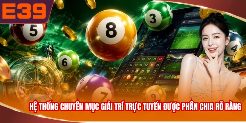 he-thong-chuyen-muc-giai-tri-truc-tuyen-duoc-phan-chia-ro-rang Hệ thống chuyên mục giải trí trực tuyến được phân chia rõ ràng